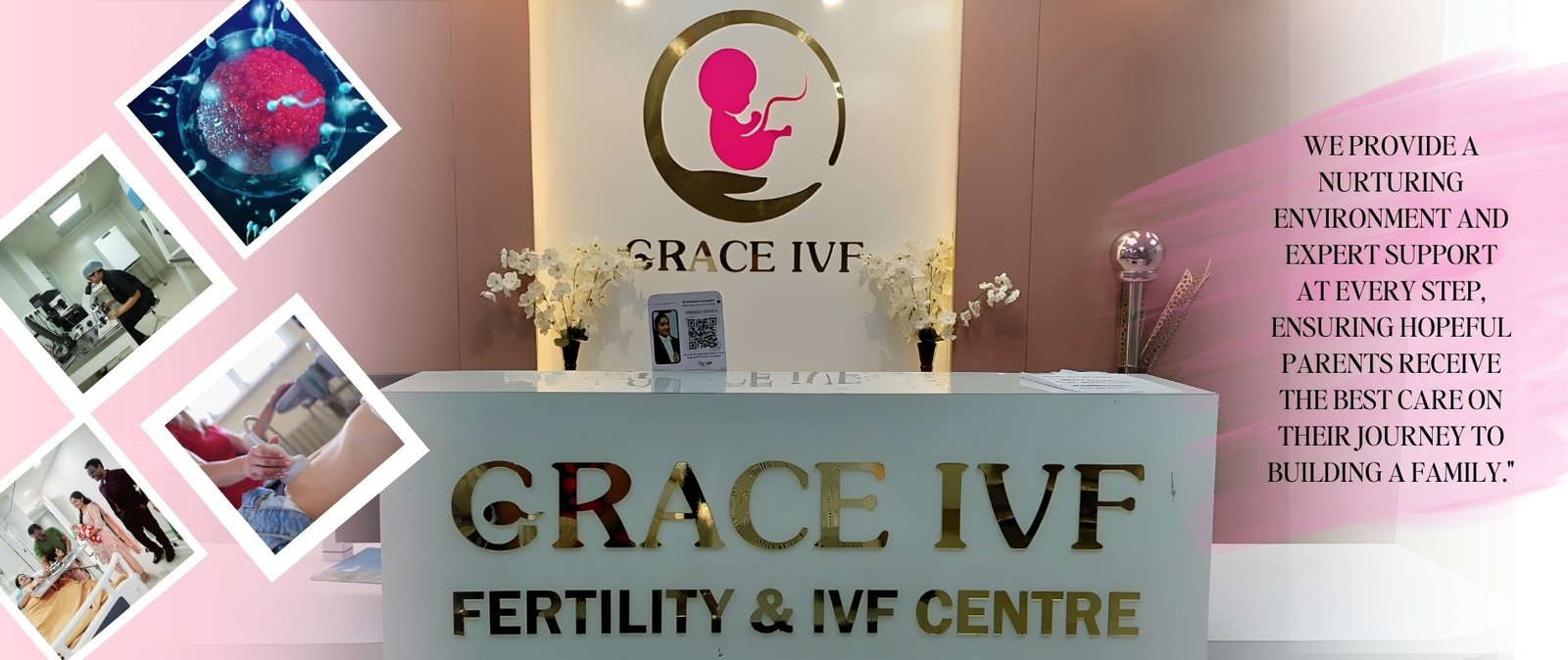 Grace IVF Centre reception area with clinic branding, photos of fertility procedures, and a quote about supportive care for hopeful parents.
