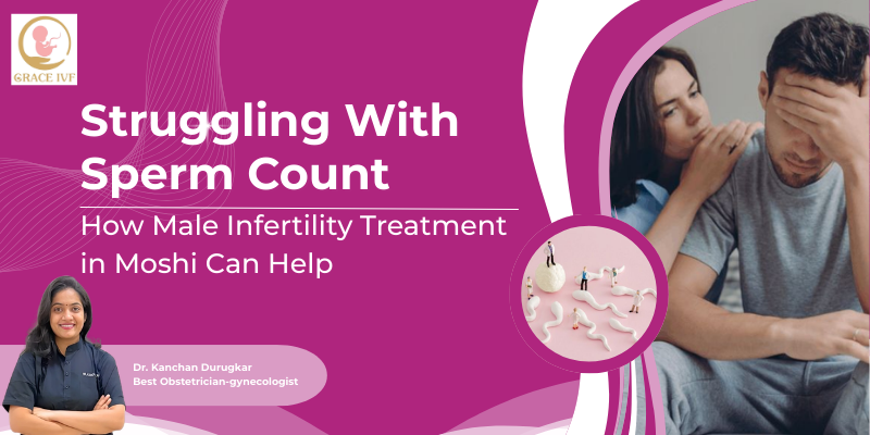 Support and expert care for low sperm count with male infertility treatment in Moshi at Grace IVF